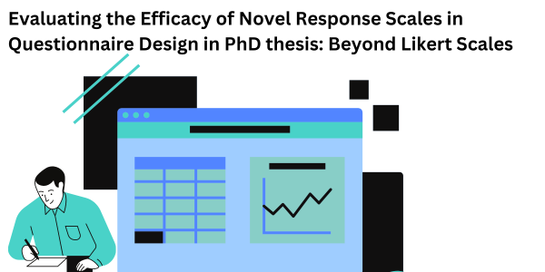 Evaluating the Efficacy of Novel Response Scales in Questionnaire Design in PhD thesis: Beyond Likert Scales